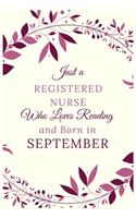 Just a Registered nurse Who Loves Reading and Born in September