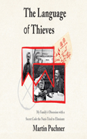 Language of Thieves: My Family's Obsession with a Secret Code the Nazis Tried to Eliminate