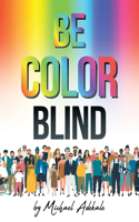 Be Color Blind