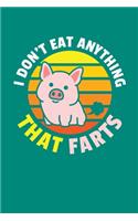 I Don't Eat Anything That Farts