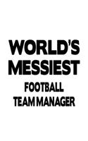 World's Messiest Football Team Manager