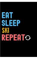 Eat, Sleep, ski, Repeat Notebook - ski Funny Gift