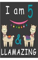 I Am 5 And Llamazing: Cute A Llama Journal For 5 Year Old Girls/boys Happy Birthday Notebook/Journal 6x9 120 Pageses: The perfect birthday gift for a girls 5th birthday! 