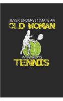 Never Underestimate An Old Woman Who Plays Tennis