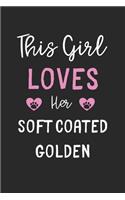 This Girl Loves Her Soft Coated Golden