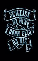 Scheiss Da Nix Dann Feid Da Nix: Notizbuch Kariert 120 Seiten Bayrische Mundart Lustiges Geschenk Für Bayern Lehrer Boarischer Dialekt