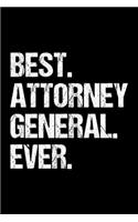 Best. Attorney General. Ever.: Dot Grid Journal, Diary, Notebook, 6x9 inches with 120 Pages.