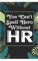 You Can't Spell Hero Without HR