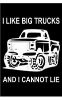 I like big Trucks and I cannot lie: I like big Trucks and I cannot lie l Monstertruck Journal/Notebook Blank Lined Ruled 6x9 100 Pages