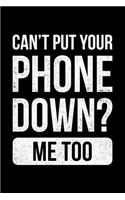 Can't Put Your Phone Down? Me too