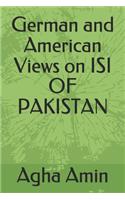 German and American Views on ISI OF PAKISTAN