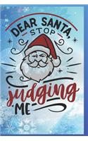 Dear Santa, Stop Judging Me