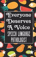 Everyone Deserves A Voice Speech Language Pathologist