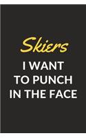 Skiers I Want To Punch In The Face