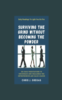 Surviving The Grind Without Becoming The Powder