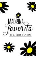 Madrina favorita de alguien especial (Spanish Edition): Cuaderno/diario con tema floral - Favorite Godmother/Maid or Matron of Honor of someone special: Floral themed journal notebook