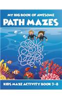 My Big Book Of Awesome Path Mazes Kids Maze Activity Book 3-8