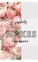 simplicity makes me happy: Motivational Notebook, Journal, Diary (110 Pages, Blank, 6 x 9)