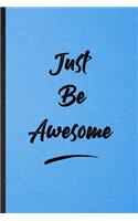 Just Be Awesome