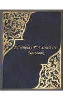 Screenplay Plot Structure Notebook: Blank screenwriting journal with story structure beat sheet template outline for writing brainstorming outlining story character arcs development pl