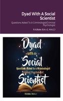 Dyad With A Social Scientist: Questions Asked To A Criminologist/Criminal Psychologist