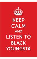 Keep Calm and Listen to Black Youngsta: Black Youngsta Designer Notebook