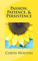 Passion, Patience, & Persistence