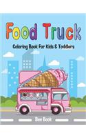 Food Truck Coloring Book for Kids & Toddlers: Book for Toddlers and Preschool Kids to Learn the Color