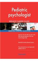 Pediatric psychologist RED-HOT Career Guide; 2529 REAL Interview Questions