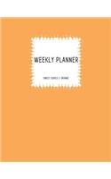 Weekly Planner: Sweet Series 1: Orange: Planner Journal: Planner 8.5 X 11: Weekly Planner Undated