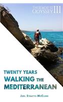 Idiot and the Odyssey III: Twenty Years Walking the Mediterranean