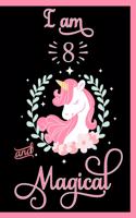 I am 8 and Magical: Birthday Notebook for 8 Year Old 8th Birthday Gift Happy Birthday Notebook Unicorn Journal Birthday Unicorn Journal Birthday Girl Birthday Boy