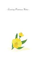 Evening Primrose Notes: 6"x9" Ruled Lined Notebook - Watercolor Texture Botanic Flower Illustration Cover. Matte Softcover And White Interior Papers.