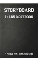 Storyboard Notebook: 1:1.85 - 4 Panels with Narration Lines for Storyboard Sketchbook Ideal for Filmmakers, Advertisers, Animators, Notebook, Storyboard Drawings