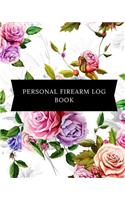 Personal Firearm Log Book: Acquisition & Inventory Log Book, Personal Firearm Note & Disposition, Record Organizer For owners to All The Details Of guns In One Place Paperback