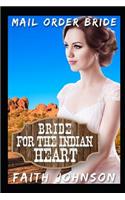 Mail Order Bride: Bride for the Indian Heart: Clean and Wholesome Western Historical Romance(2 Brave Mail Order Brides)