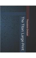 The Titan: Large Print