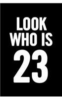 Look Who Is 23