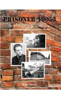 Prisoner 19053 a True Story of a Fifteen Year Old Boy Who Spent Three Years in Six Nazi Concentration Camps 1942 - 1945