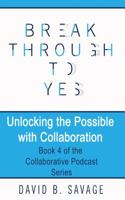 Break Through To Yes