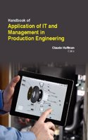 HANDBOOK OF APPLICATION OF IT AND MANAGEMENT IN PRODUCTION ENGINEERING, 2 VOLUMES SET