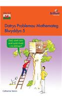 Datrys Problemau Mathemateg - Blwyddyn 5