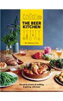 The Beer Kitchen: The Art and Science of Cooking, & Pairing, with Beer