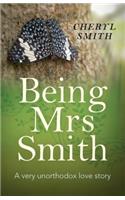 Being Mrs Smith: A Very Unorthodox Love Story