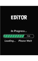 Editor in Progress Loading Please Wait: Editor Student Appreciation Blank Line Notebook (8.5 X 11 - 110 Blank Pages)