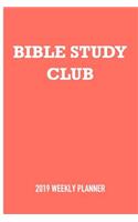 Bible Study Club: A 6x9 Inch Matte Softcover 2019 Weekly Diary Planner with 53 Pages