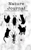 Nature Journal: A Field Journal for Children for Recording All Your Nature Finds and Explorations - The Bug Collection