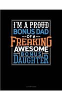 I Am a Proud Bonus Dad of a Freaking Awesome Bonus Daughter