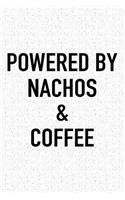 Powered by Nachos and Coffee