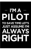 I'm a Pilot, to Save Time Let's Just Assume I'm Always Right